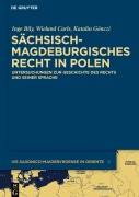 Cover-Bild zum Titel 'Sächsisch-magdeburgisches Recht in Polen' von 'Inge Bily, Katalin Gönczi, Wieland Carls'