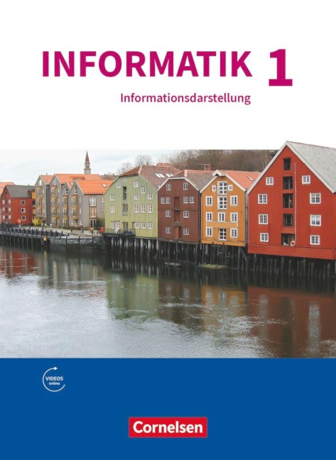 Informatik Band 1 - Natur und Technik: Informationsdarstellung - Gymnasium Bayern - Peter Brichzin, Ulrich Freiberger, Klaus Reinold, Albert Wiedemann