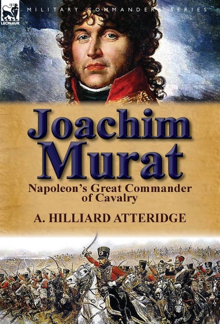 Joachim Murat - A Hilliard Atteridge