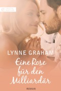 Cover-Bild zum Titel 'Eine Rose für den Milliardär' von 'Lynne Graham'