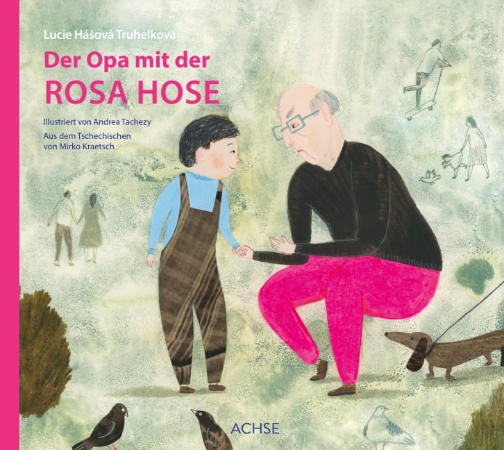 Der Opa mit der rosa Hose - Lucie Há¿ová Truhelková