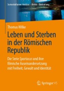 Cover-Bild zum Titel 'Leben und Sterben in der Römischen Republik' von 'Thomas Wilke'