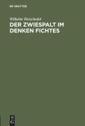 Cover-Bild zum Titel 'Der Zwiespalt im Denken Fichtes' von 'Wilhelm Weischedel'
