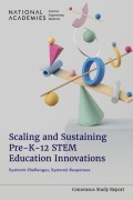 Cover-Bild zum Titel 'Scaling and Sustaining Pre-K-12 Stem Education Innovations' von 'National Academies of Sciences Engineering and Medicine, Division of Behavioral and Social Sciences and Education, Board On Science Education, Committee on Prek-12 Stem Education Innovations'