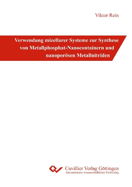 Verwendung mizellarer Systeme zur Synthese von Metallphosphat-Nanocontainern und nanoporösen Metallnitriden - Viktor Rein