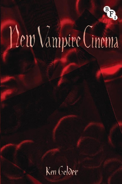 New Vampire Cinema - Ken Gelder