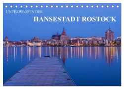 Cover-Bild zum Titel 'Unterwegs in der Hansestadt Rostock (Tischkalender 2026 DIN A5 quer), CALVENDO Monatskalender' von 'Rico Ködder'