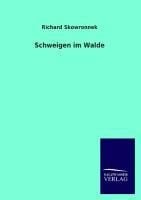 Schweigen im Walde - Richard Skowronnek
