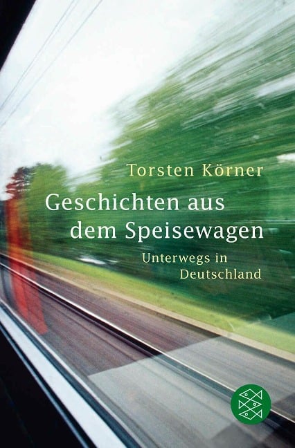 Geschichten aus dem Speisewagen - Torsten Körner