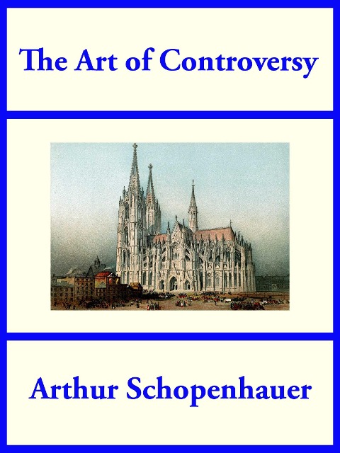 The Art of Controversy - Arthur Schopenhauer