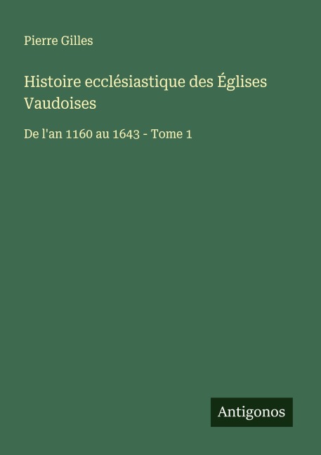 Histoire ecclésiastique des Églises Vaudoises - Pierre Gilles