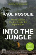 Cover-Bild zum Titel 'Into the Jungle' von 'Paul Rosolie'