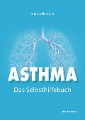 Asthma - Das Selbsthilfebuch - Andrea Flemmer