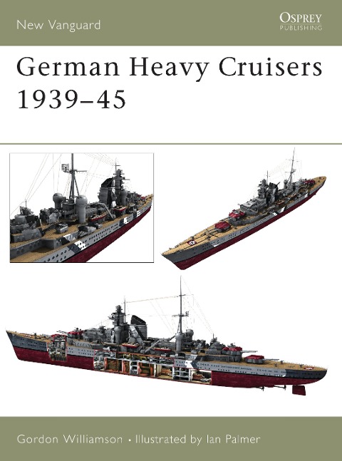 German Heavy Cruisers 1939-45 - Gordon Williamson