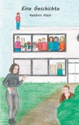 Cover-Bild zum Titel 'Eine Geschichte' von 'Kathrin Klein'