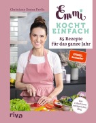Cover-Bild zum Titel 'Emmi kocht einfach: 85 Rezepte für das ganze Jahr' von 'Christiane Emma Prolic'