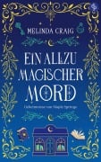 Cover-Bild zum Titel 'Ein allzu magischer Mord' von 'Melinda Craig'