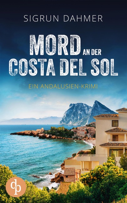 Mord an der Costa del Sol | Ein spannungsgeladener Krimi an der Südküste Spaniens - Sigrun Dahmer