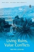 Cover-Bild zum Titel 'Living Ruins, Value Conflicts' von 'Argyro Loukaki'