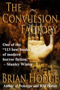 Cover-Bild zum Titel 'The Convulsion Factory' von 'Brian Hodge'