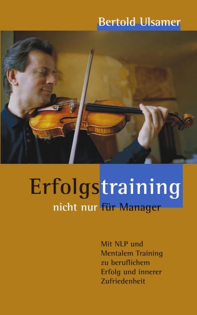 Erfolgstraining - nicht nur für Manager - Bertold Ulsamer