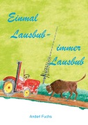 Cover-Bild zum Titel 'Einmal Lausbub - immer Lausbub' von 'Andreas Fuchs'