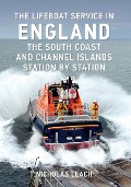 Cover-Bild zum Titel 'The Lifeboat Service in England: The South Coast and Channel Islands' von 'Nicholas Leach'