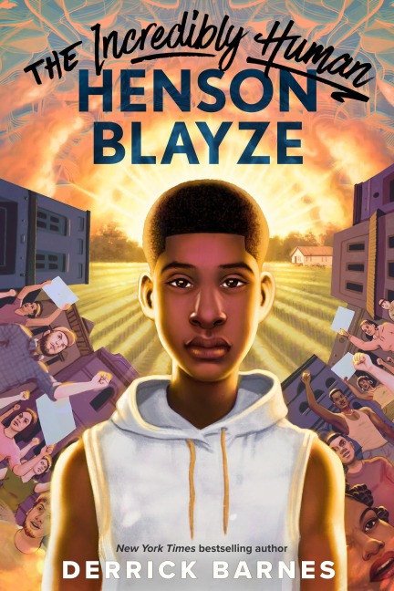 The Incredibly Human Henson Blayze - Derrick Barnes