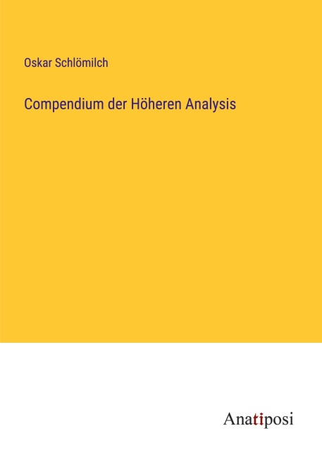 Compendium der Höheren Analysis - Oskar Schlömilch
