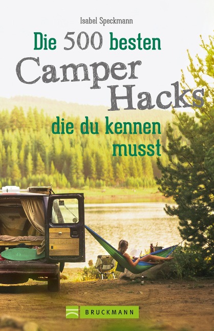 Die 500 besten Camper Hacks, die du kennen musst - Isabel Speckmann