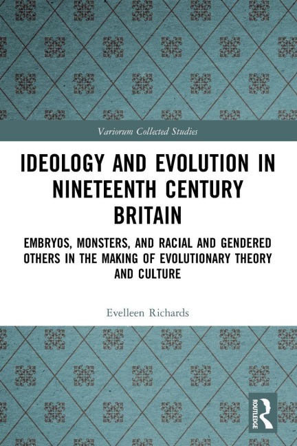 Ideology and Evolution in Nineteenth Century Britain - Evelleen Richards