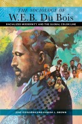 Cover-Bild zum Titel 'The Sociology of W. E. B. Du Bois' von 'Jose Itzigsohn, Karida L. Brown'