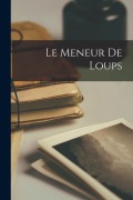 Cover-Bild zum Titel 'Le Meneur De Loups' von 'Anonymous'