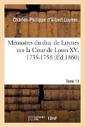 Cover-Bild zum Titel 'Mémoires Du Duc de Luynes Sur La Cour de Louis XV, 1735-1758. Tome 11' von 'Charles-Philippe D'Albert Luynes'