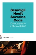 Cover-Bild zum Titel 'Determinismo e libero arbitrio' von 'Fabio Scardigli, Gerard 'T Hooft, Emanuele Severino, Piero Coda'