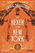 Die Hexen von New York - Craig Schaefer