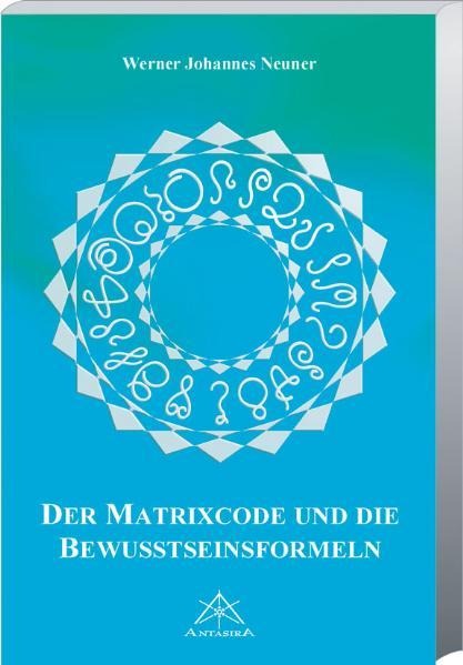 Matrixcode und die Bewusstseinsformeln - Werner Neuner