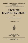 Über die Juvenile Paralyse - Toni Schmidt-Kraepelin