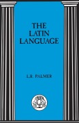 Cover-Bild zum Titel 'The Latin Language' von 'Leonard R Palmer'