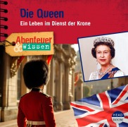 Cover-Bild zum Titel 'Abenteuer & Wissen: Die Queen' von 'Simon Kamphans'