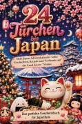 Cover-Bild zum Titel '24 Türchen bis Japan: Der Japan-Adventskalender voller Geschichten, Rituale und Vorfreude auf das Land deiner Träume' von 'Yuki Bergmann'