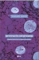 Bütüncül Düsünmek - Hasan Akay