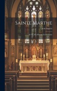 Cover-Bild zum Titel 'Sainte Marthe; Sa Vie, Son Histoire Et Son Culte' von 'Jean Sagette'