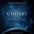 Chiron: Rainbow Bridge Between the Inner & Outer Planets - Barbara Hand Clow