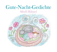 Cover-Bild zum Titel 'Gute-Nacht-Gedichte' von 'Sibyll Hähnel'