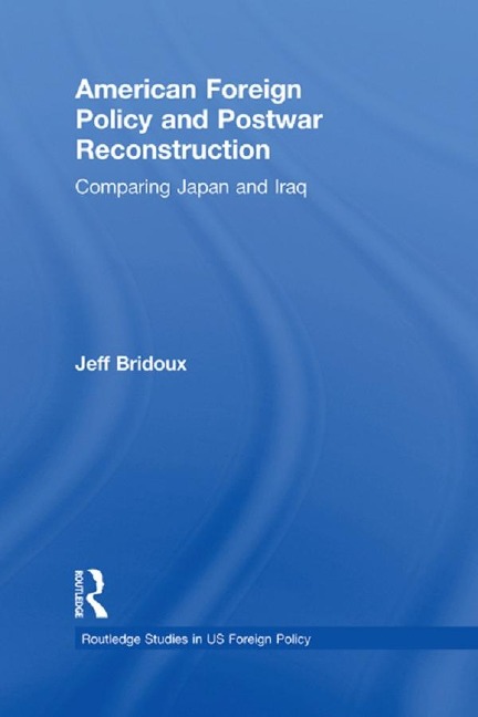 American Foreign Policy and Postwar Reconstruction - Jeff Bridoux