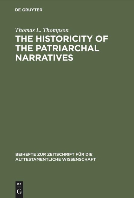 The Historicity of the Patriarchal Narratives - Thomas L. Thompson