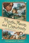 Cover-Bild zum Titel 'Myrtle, Means, and Opportunity (Myrtle Hardcastle Mystery 5)' von 'Elizabeth C. Bunce'