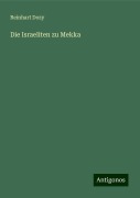 Die Israeliten zu Mekka - Reinhart Dozy