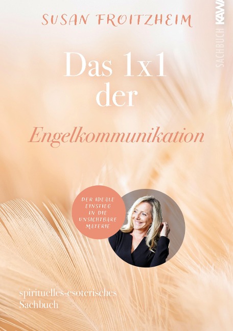 Das 1 x 1 der Engelkommunikation - Susan Froitzheim, Susan Froitzheim